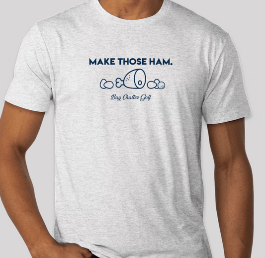 Make Those Ham T-Shirt